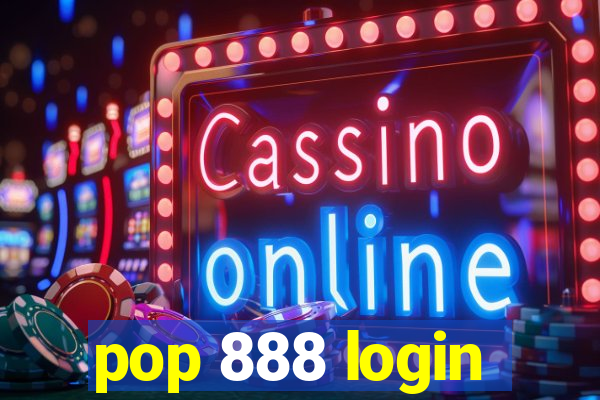 pop 888 login